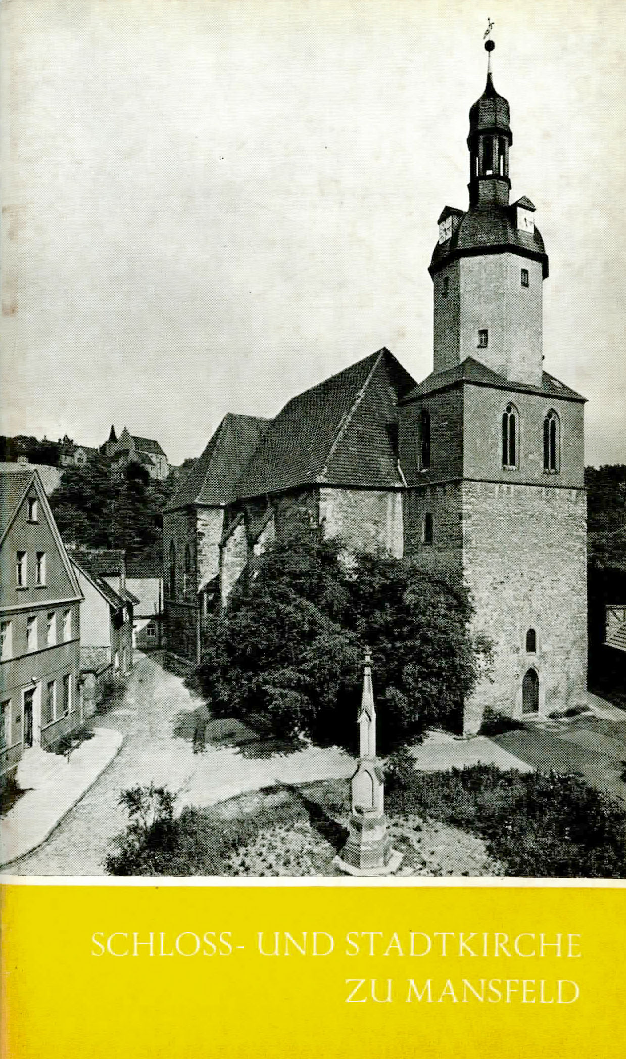 Schloss- und Stadtkirche zu Mansfeld - Roch, Irene